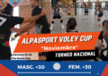 8a. ALPASPORT VÓLEY CUP.! «Noviembre» Juga el Torneo de Verano..Categorías. +30 Femenina y Masculina.. los dias  23 y 24 en Villa Maria